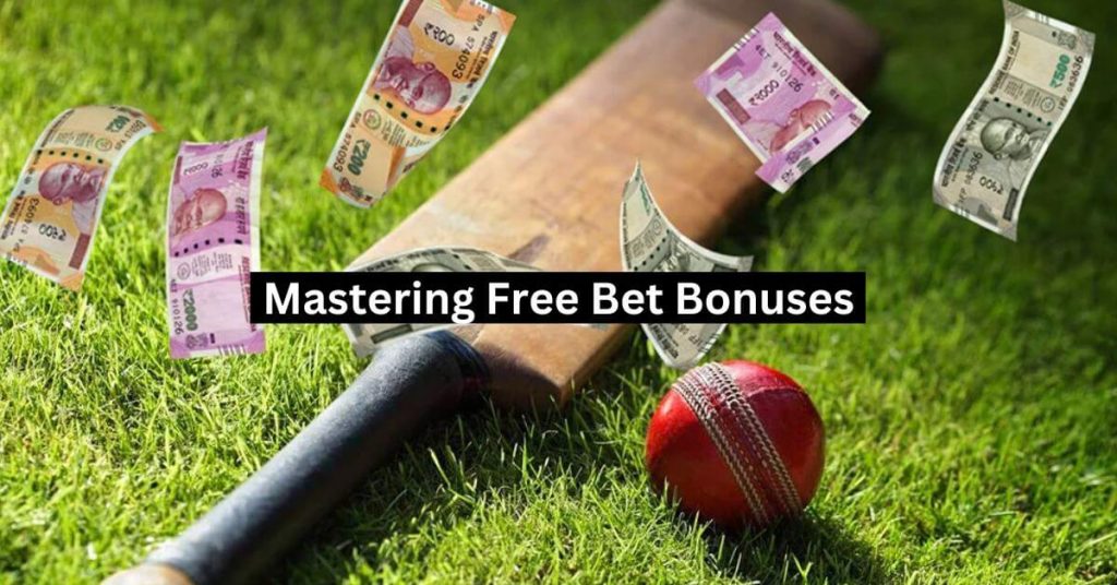 Mastering Free Bet Bonuses