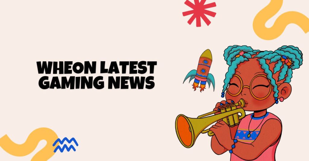 Wheon Latest Gaming News